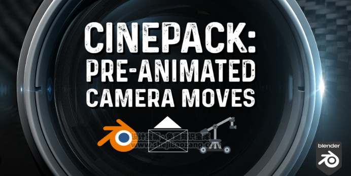 Blender相机动作全定制动画预设插件：Cinepack V4 2.2.1 – Pre-Animated Camera Moves 2024-喵星资源网