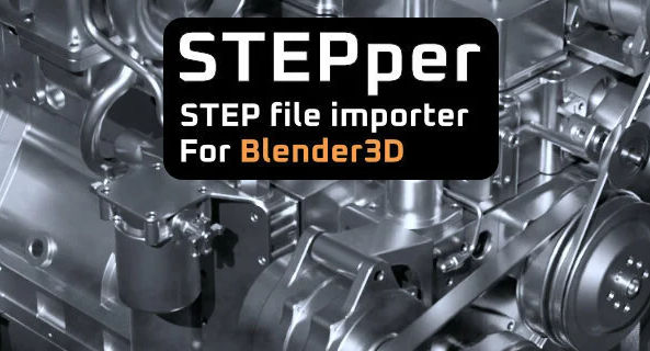 Blender导入STEP文件转换网格插件 STEPper V1.1.8-喵星资源网