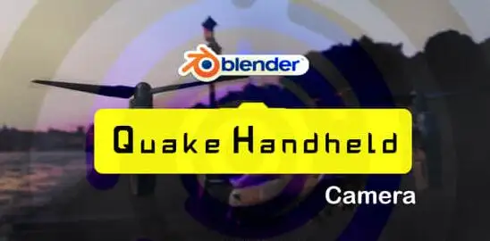 Blender插件 手持摄像机抖动摇晃特效 Quake Handheld Camera V1.0-喵星资源网